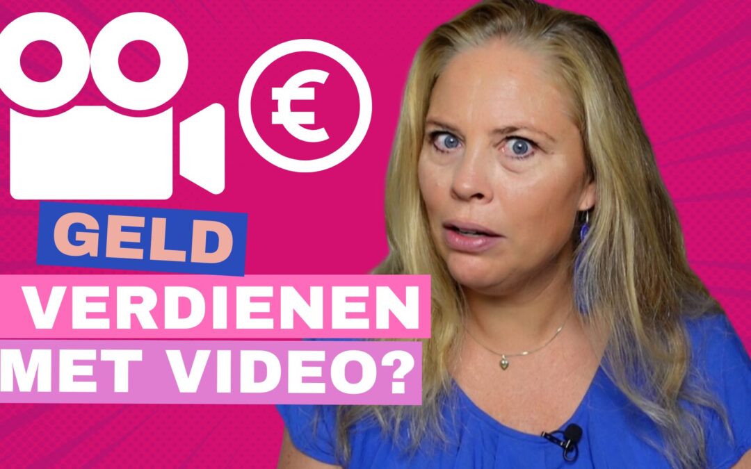 Hoe verdien je meer geld als ondernemer door het inzetten van video’s?